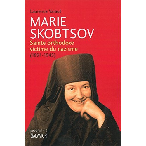 Marie Skobstov. Sainte orthodoxe victime du nazisme