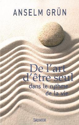 De l'art d'être seul dans le rythme de la vie