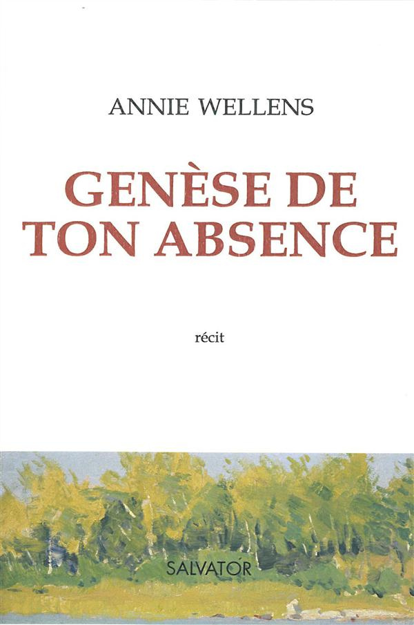Genèse de ton absence