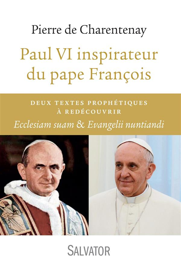 Paul VI inspirateur du pape François. Deux textes prophétiques à redécouvrir : Ecclesiam suam & Evan