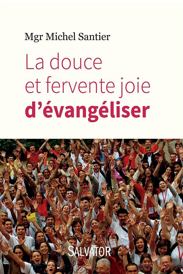 La douce et fervente joie d'évangéliser
