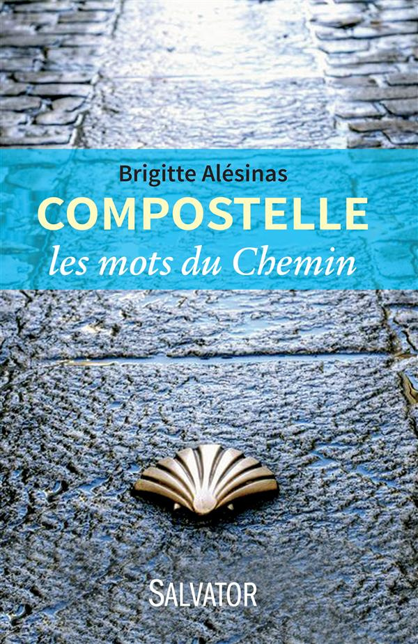 Compostelle. Les mots du Chemin