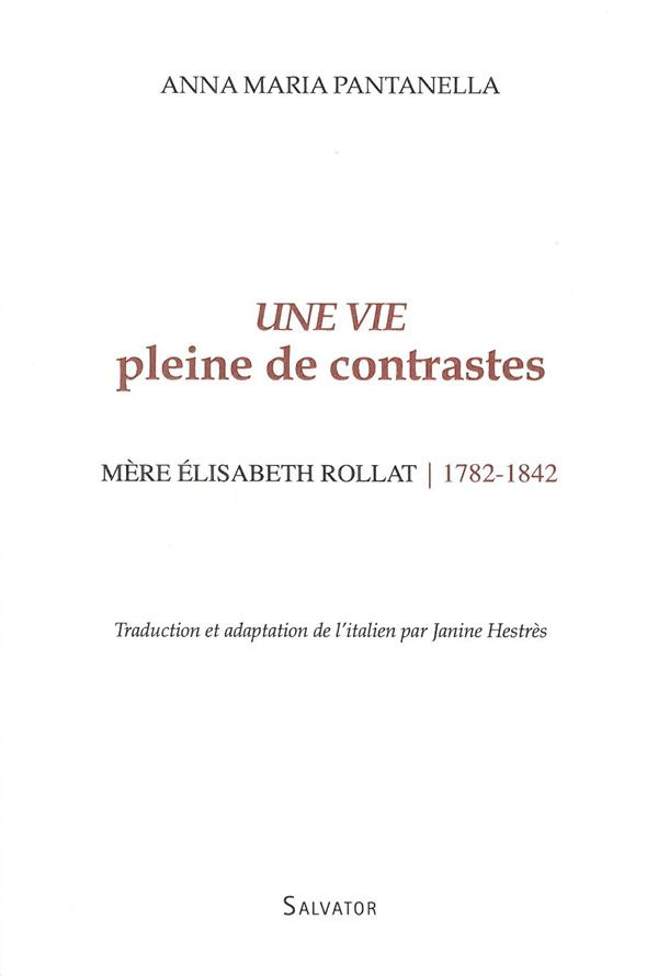 Une vie pleine de contrastes, mère Elisabeth Rollat (1782-1842)