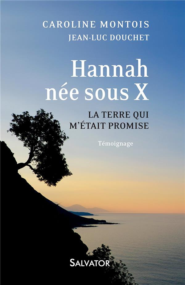 Hannah, née sous X. La terre qui m'était promise