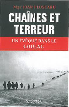 Chaînes et terreur. Un évêque dans les geôles communistes