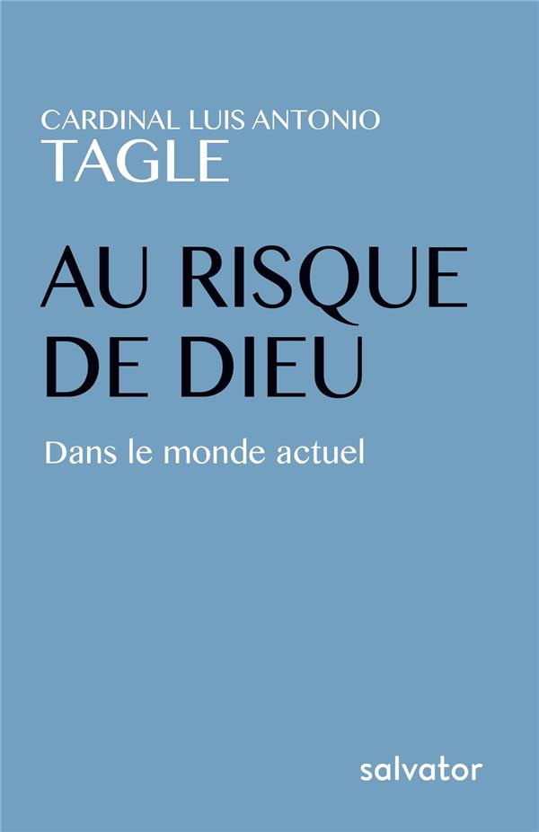 Au risque de Dieu. Dans le monde actuel