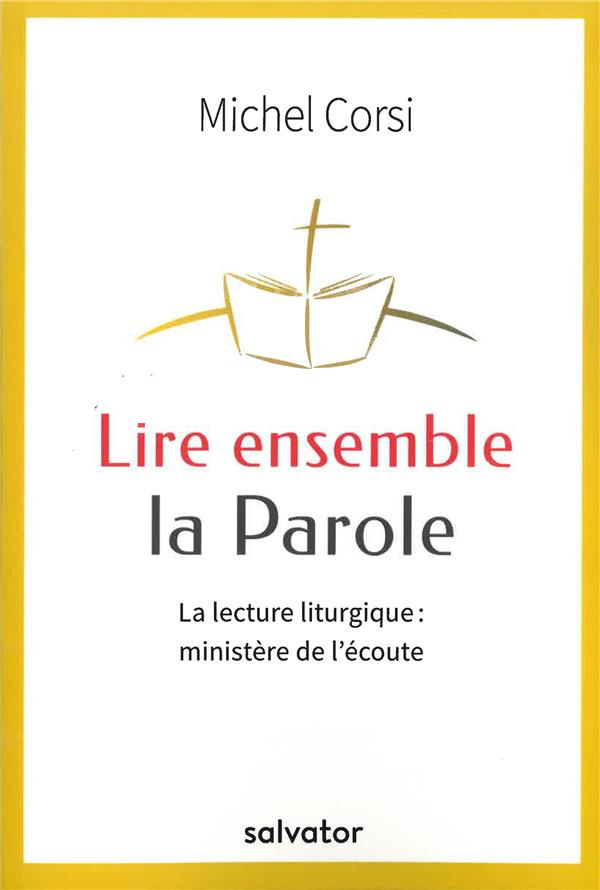 Lire ensemble la Parole. La lecture liturgique : ministère de l'écoute