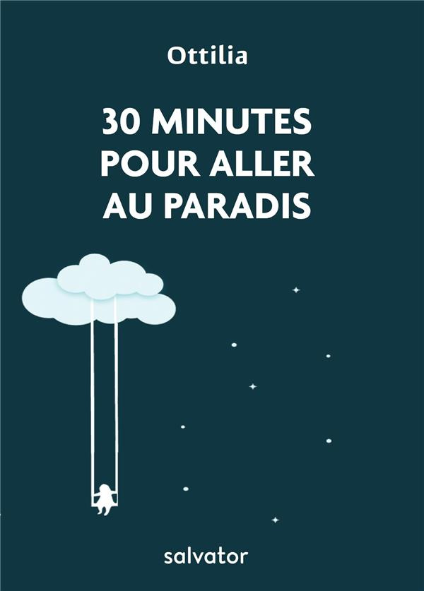 30 minutes pour aller au Paradis. Lumières tirées de L'imitation de Jésus-Christ