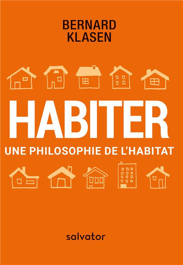 Habiter. Une philosophie de l'habitat