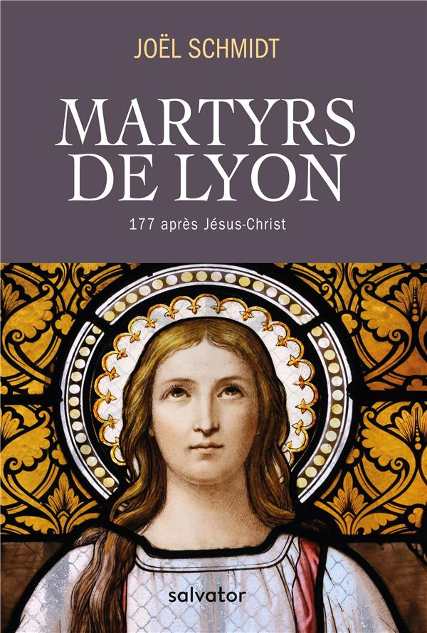 Martyrs de Lyon. 177 après Jésus-Christ