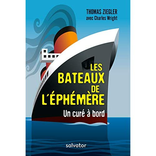 Les bateaux de l'éphémère. Un curé à bord