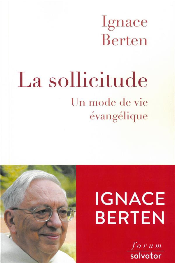 La sollicitude. Un mode de vie évangélique