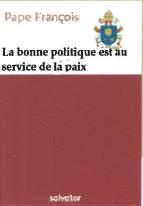 Une bonne politique pour une bonne paix. Message pour la Journée Mondiale pour la Paix, Edition 2019