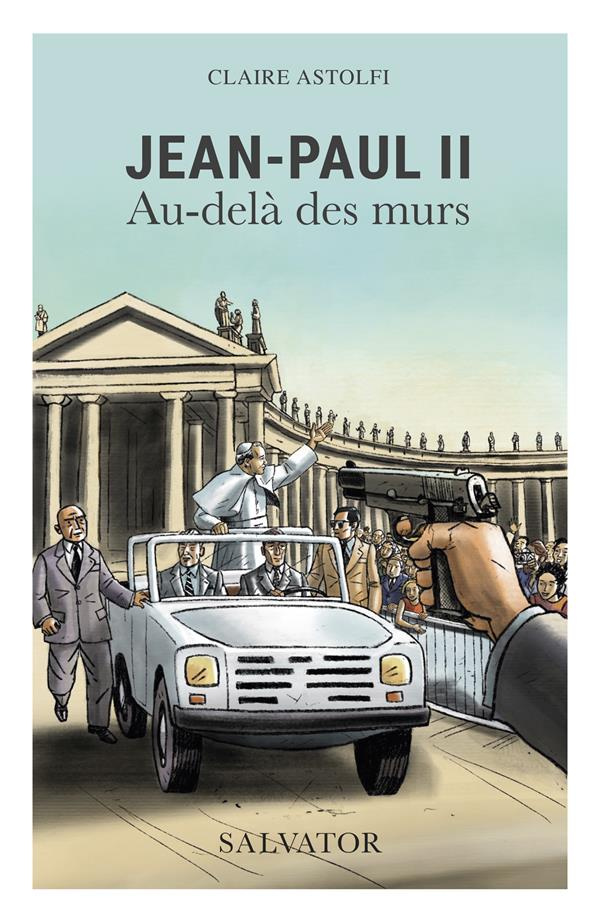 Jean Paul II. Au-delà des murs