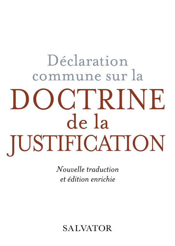 Déclaration commune sur la doctrine de la justification. Nouvelle traduction oecuménique et commenta