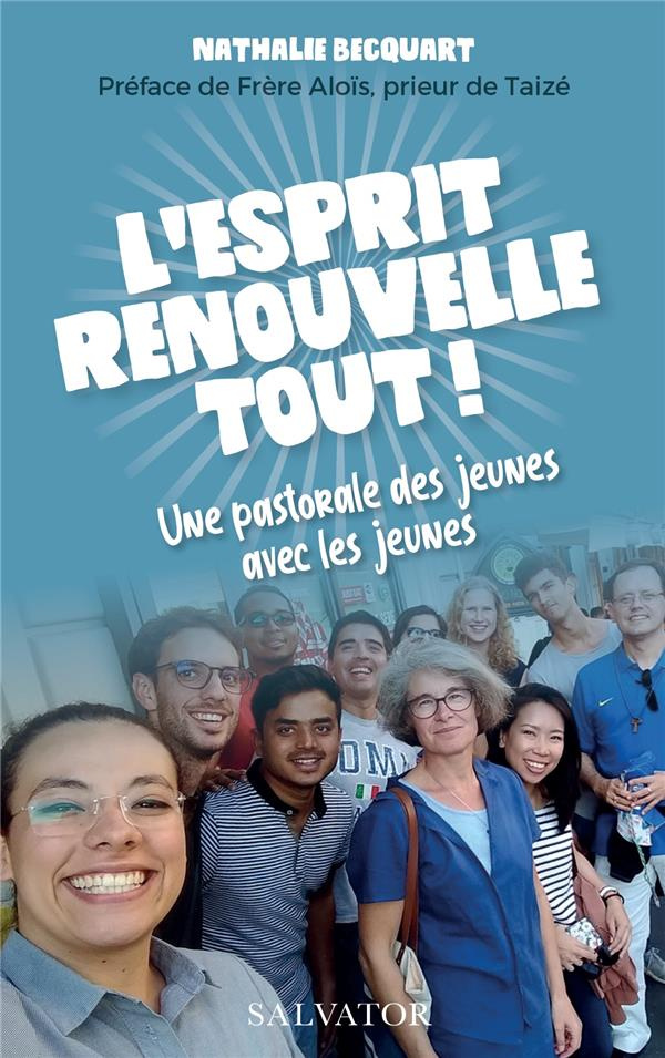 L'Esprit renouvelle tout ! Une pastorale des jeunes avec les jeunes