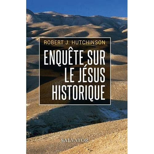 Enquête sur le Jésus historique. De nouvelles découvertes sur Jésus de Nazareth confirment les récit