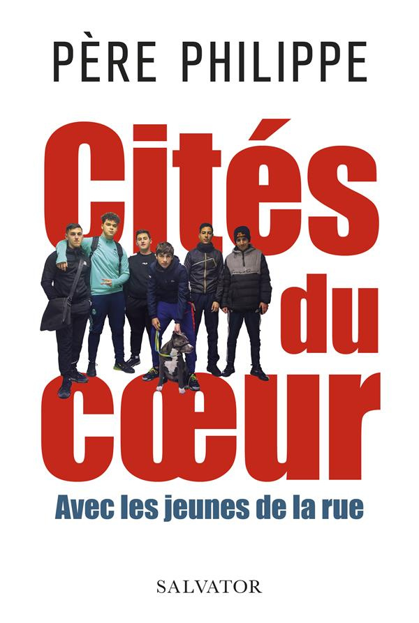 Les cités du coeur. Avec les jeunes dans la rue