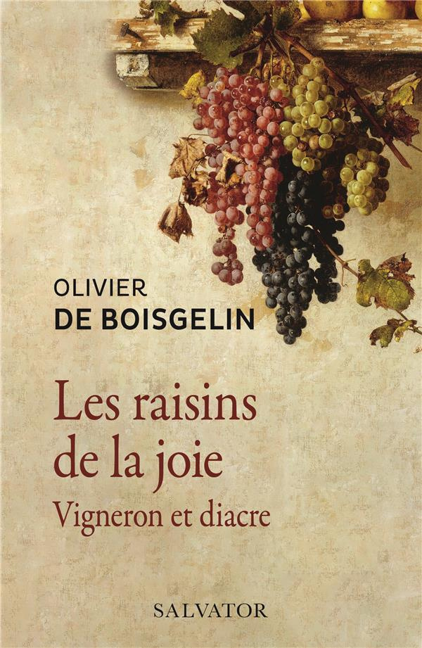Les raisins de la joie. Vigneron et diacre