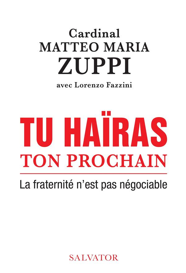 Tu haïras ton prochain. La fraternité n'est pas négociable