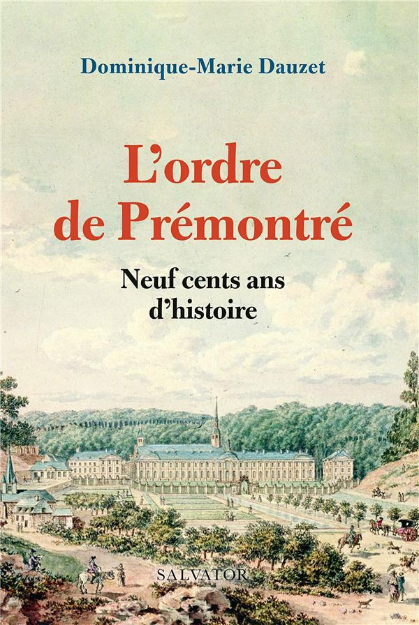 L'ordre de Prémontré. Neuf cent ans d'histoire