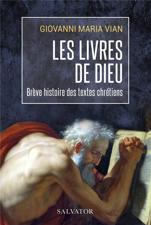 Les livres de Dieu. Une brève histoire des textes chrétiens