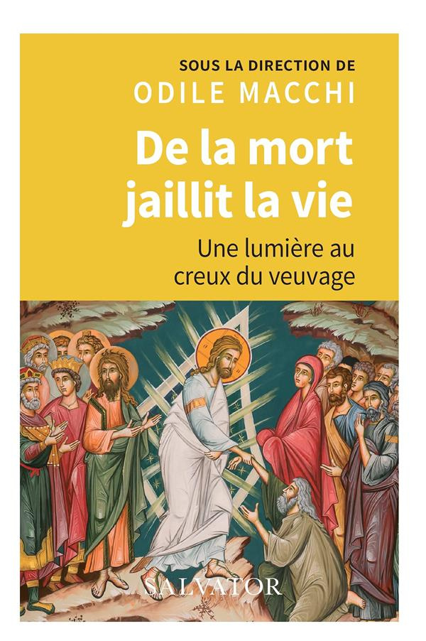 De la mort jaillit la vie. Une lumière au creux du veuvage
