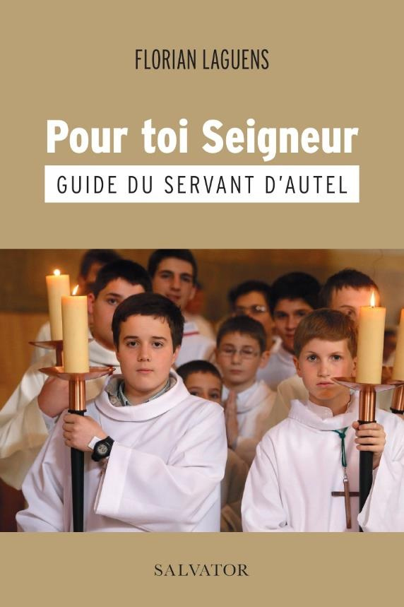 Guide du servant d’autel. Pour toi Seigneur