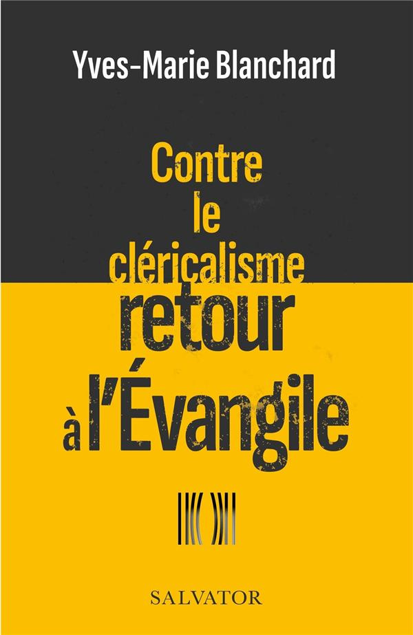 Contre le cléricalisme, retour à l'évangile