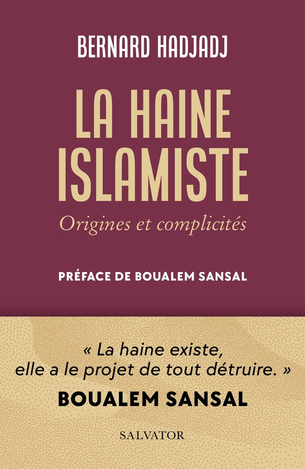 La haine islamiste. Origines et complicités
