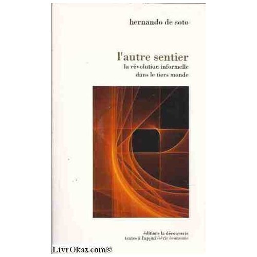L'autre sentier. La révolution informelle dans le tiers monde