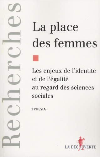 La place des femmes. Les enjeux de l'identité et de l'égalité au regard des sciences sociales