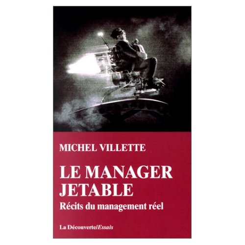 Le manager jetable. Récits du management réel