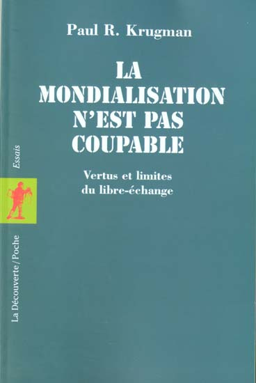 La mondialisation n'est pas coupable. Vertus et limites du libre-échange
