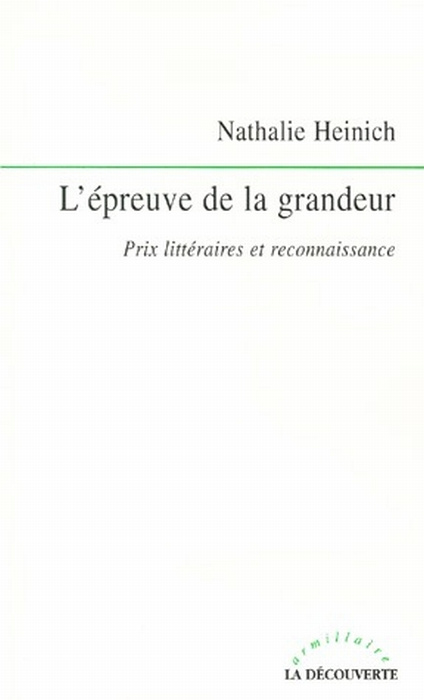 L'EPREUVE DE LA GRANDEUR. Prix littéraires et reconnaissance