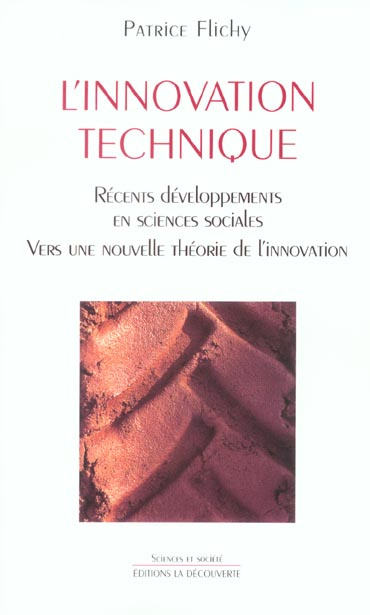 L'innovation technique. Récents développements en sciences sociales, vers une nouvelle théorie de l'