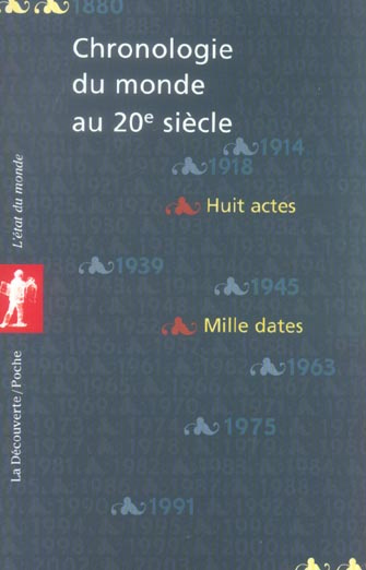 Chronologie du monde au 20e siècle (1880-2004). L'histoire en huit actes et mille dates