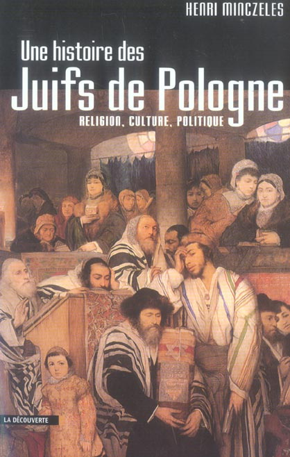 Une histoire des Juifs de Pologne. Religion, culture, politique
