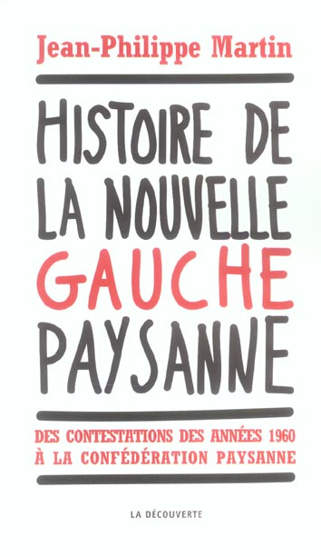 Histoire de la nouvelle gauche paysanne. Des contestations des années 1960 à la Confédération paysan