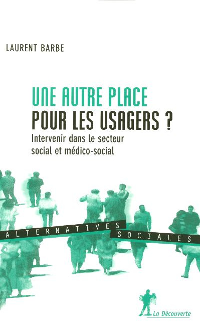Une autre place pour les usagers ? Intervenir dans le secteur social et médico-social