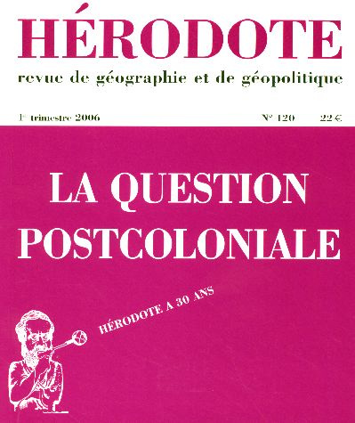 Hérodote N° 120 : La question postcoloniale