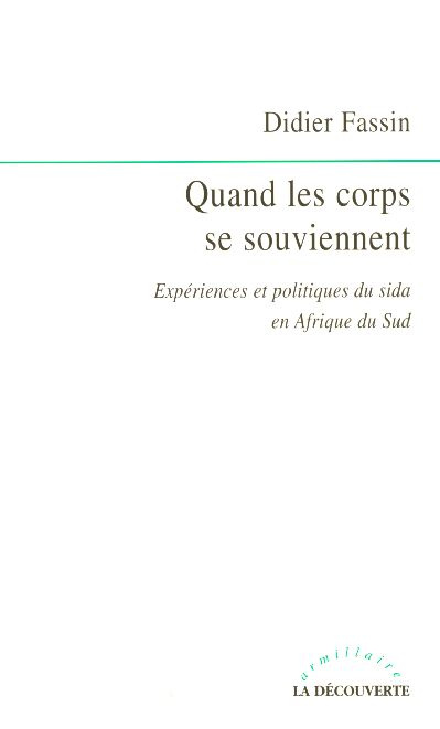 Quand les corps se souviennent. Expériences et politiques du sida en Afrique du Sud