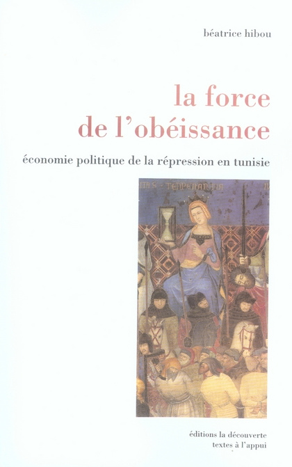 La force de l'obéissance. Economie politique de la répression en Tunisie