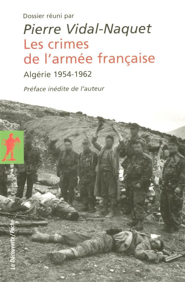 Les crimes de l'armée française. Algérie 1954-1962