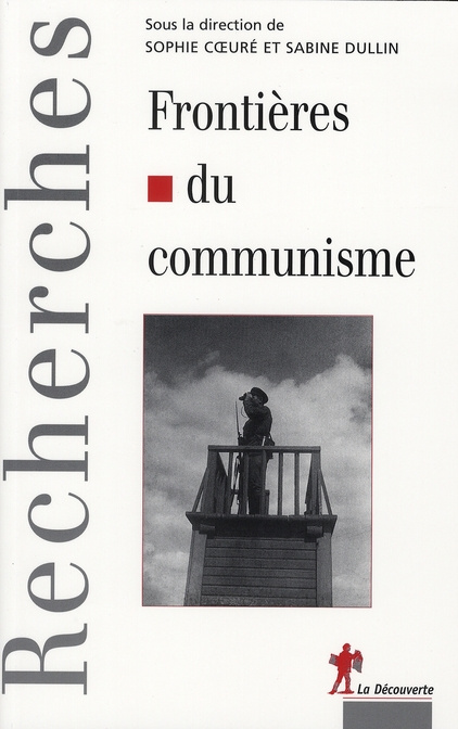 Frontières du communisme. Mythologies et réalités de la division de l'Europe de la révolution d'Octo