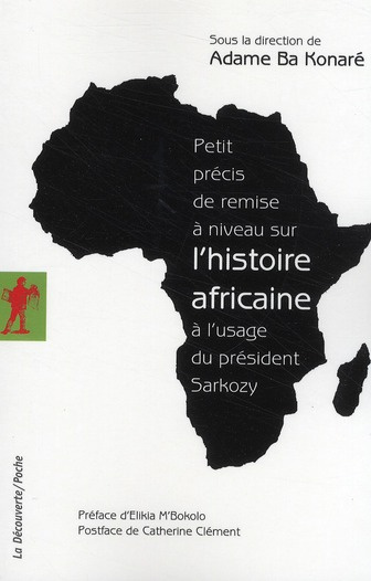 Petit précis de remise à niveau sur l'histoire africaine à l'usage du président Sarkozy