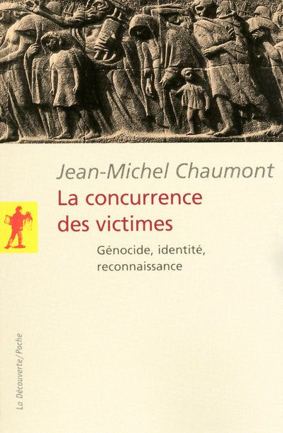 La concurrence des victimes. Génocide, identité, reconnaissance