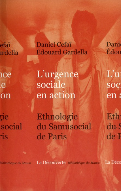 L'urgence sociale en action. Ethnographie du Samusocial de Paris