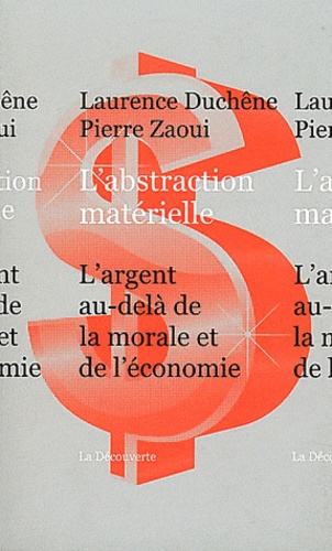 L'abstraction matérielle. L'argent au-delà de la morale et de l'économie