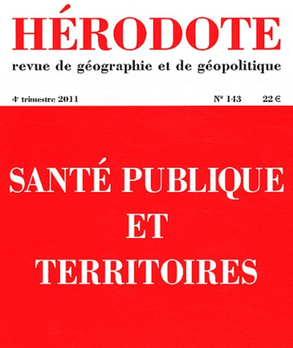 Hérodote N° 143, 4e semestre 2011 : Santé publique et territoires